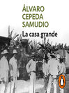 Cover image for La casa grande